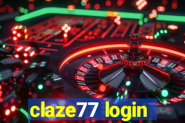 claze77 login